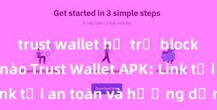 trust wallet hỗ trợ blockchain nft nào Trust Wallet APK: Link tải an toàn và hướng dẫn cài đặt